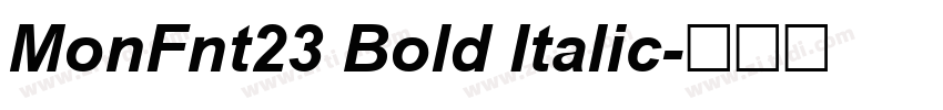 MonFnt23 Bold Italic字体转换